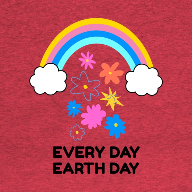 EVERY Day Earth Day Celebration by SartorisArt1